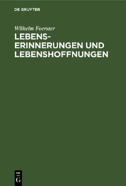 Buy Lebenserinnerungen Und Lebenshoffnungen (English, Wilhelm Foerster) Online at Best Price - BookBajar