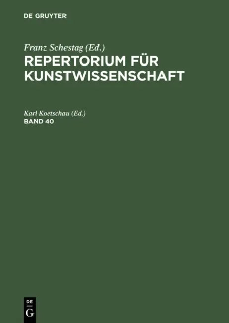 Buy Repertorium Für Kunstwissenschaft. Band 40 (English, Karl Koetschau) Online at Best Price - BookBajar