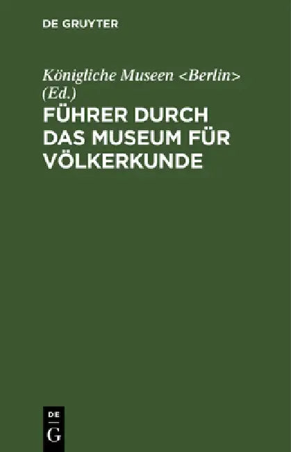 Buy Führer Durch Das Museum Für Völkerkunde (English, Königliche Museen) Online at Best Price - BookBajar