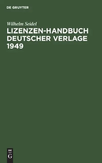 Buy Lizenzen-Handbuch Deutscher Verlage 1949 (English, Wilhelm Seidel) Online at Best Price - BookBajar
