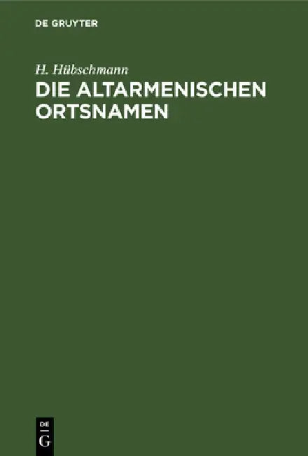 Buy Die Altarmenischen Ortsnamen (English, H. Hübschmann) Online at Best Price - BookBajar