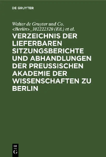 Buy Verzeichnis Der Lieferbaren Sitzungsberichte Und Abhandlungen Der Preußischen Akademie Der Wissensch (English, Walter De Gruyter Und Co _102222320 | Preußische Akademie Der Wissenschaften) Online at Best Price - BookBajar