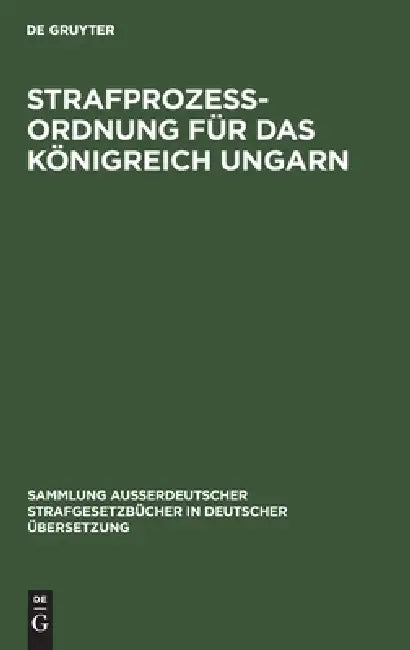 Buy Strafprozess-Ordnung für das Königreich Ungarn (English, No Contributor) Online at Best Price - BookBajar