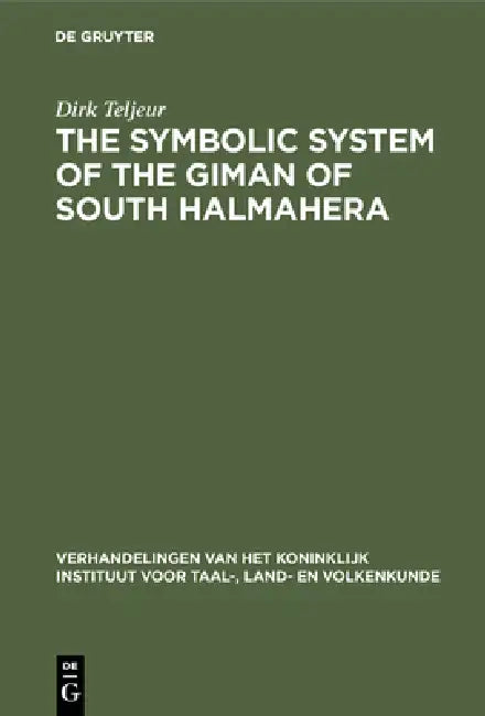 Buy The Symbolic System of the Giman of South Halmahera (English, Dirk Teljeur) Online at Best Price - BookBajar