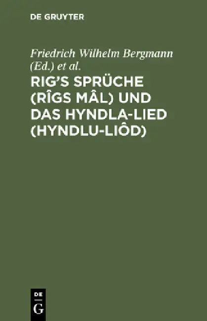 Buy Rig's Sprüche (Rîgs Mâl) und das Hyndla-Lied (Hyndlu-Liôd) (English, Friedrich Wilhelm Bergmann | Saemund) Online at Best Price - BookBajar
