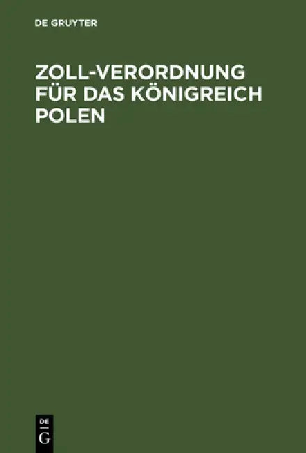 Buy Zoll-Verordnung für das Königreich Polen (English, No Contributor) Online at Best Price - BookBajar