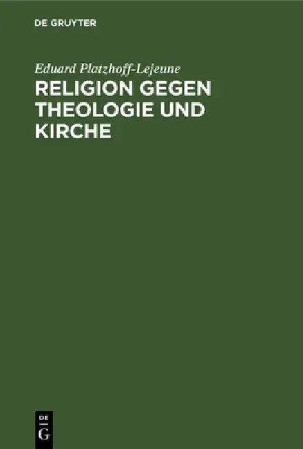 Buy Religion Gegen Theologie Und Kirche (English, Eduard Platzhoff-Lejeune) Online at Best Price - BookBajar
