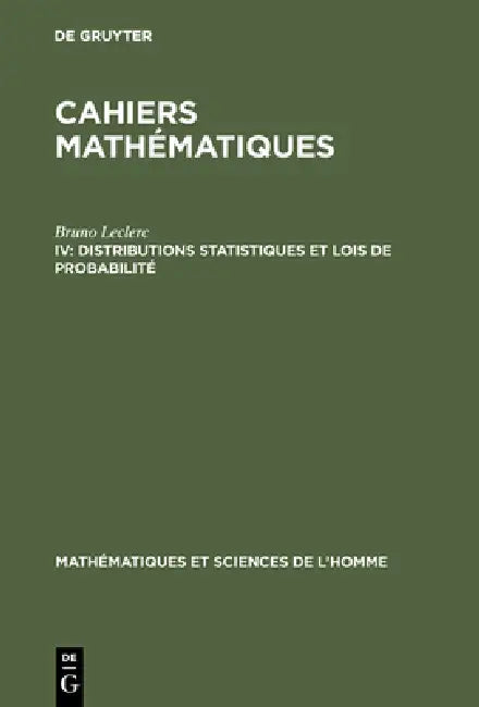 Buy Cahiers mathématiques, IV, Distributions statistiques et lois de probabilité (English, Bruno Leclerc) Online at Best Price - BookBajar