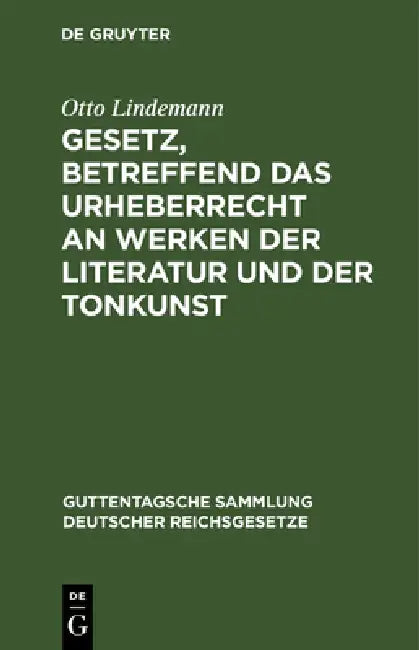 Buy Gesetz, Betreffend Das Urheberrecht an Werken Der Literatur Und Der Tonkunst (English, Otto Lindemann) Online at Best Price - BookBajar