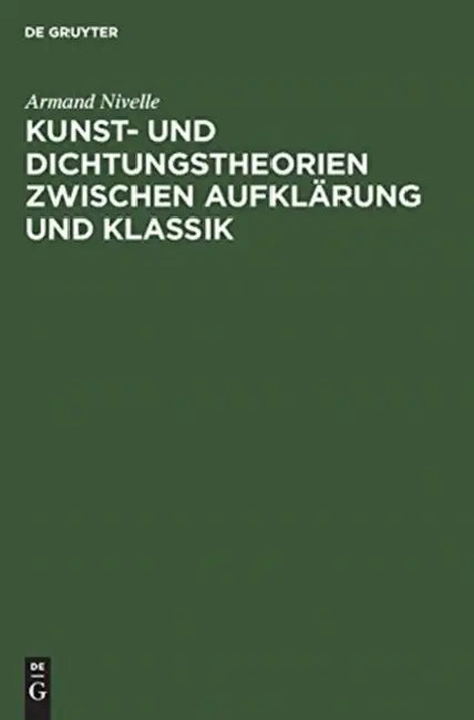 Buy Kunst- und Dichtungstheorien zwischen Aufklärung und Klassik (English, Armand Nivelle) Online at Best Price - BookBajar