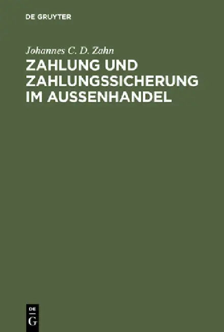 Buy Zahlung und Zahlungssicherung im Aussenhandel (English, Johannes C. D. Zahn) Online at Best Price - BookBajar