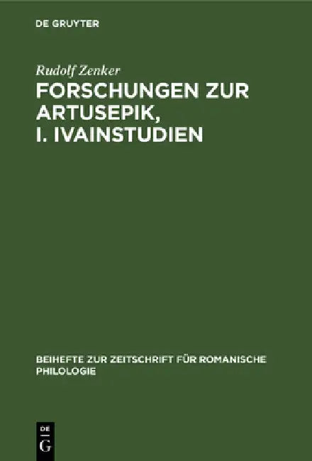 Buy Forschungen Zur Artusepik, I. Ivainstudien (English, Rudolf Zenker) Online at Best Price - BookBajar