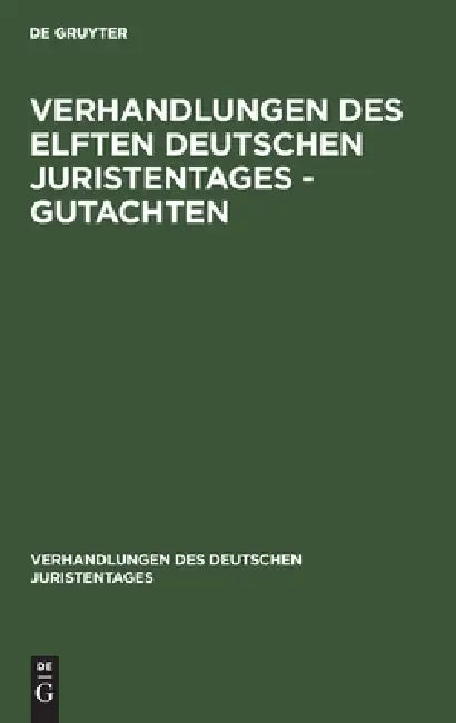 Buy Verhandlungen Des Elften Deutschen Juristentages - Gutachten (English, No Contributor) Online at Best Price - BookBajar