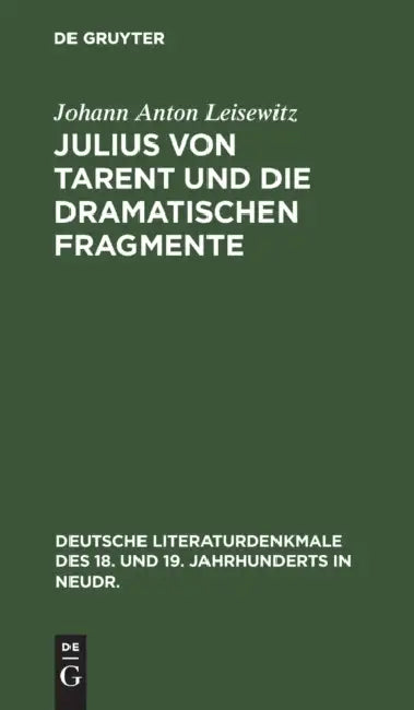 Buy Julius Von Tarent Und Die Dramatischen Fragmente (English, Johann Anton Leisewitz) Online at Best Price - BookBajar