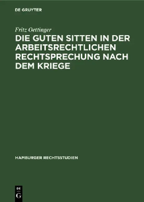 Buy Die Guten Sitten in Der Arbeitsrechtlichen Rechtsprechung Nach Dem Kriege (English, Fritz Oettinger) Online at Best Price - BookBajar