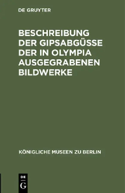 Buy Beschreibung Der Gipsabgüsse Der in Olympia Ausgegrabenen Bildwerke (English, No Contributor) Online at Best Price - BookBajar