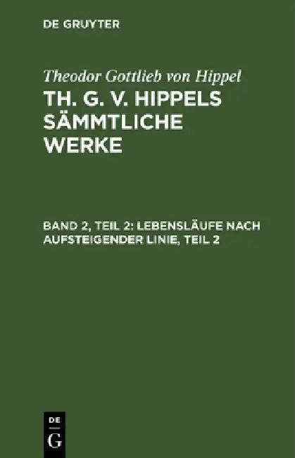 Buy Lebensläufe Nach Aufsteigender Linie, Teil 2 (English, Theodor Gottlieb Von Hippel) Online at Best Price - BookBajar
