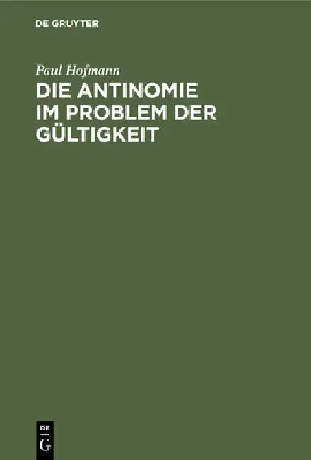 Buy Die Antinomie Im Problem Der Gültigkeit (English, Paul Hofmann) Online at Best Price - BookBajar