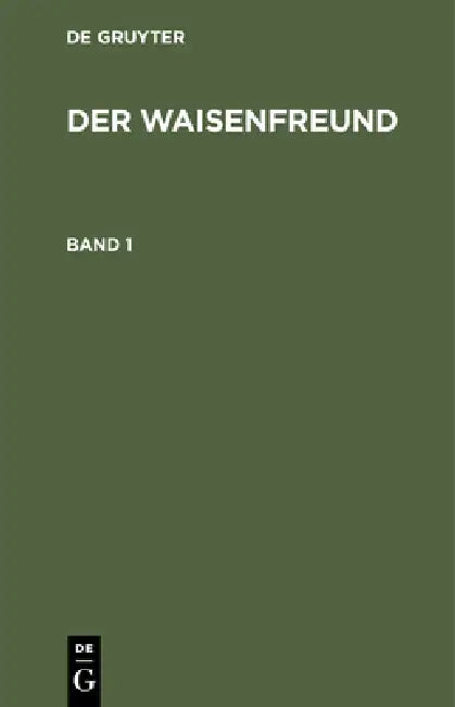 Buy Der Waisenfreund. Band 1 (English, No Contributor) Online at Best Price - BookBajar