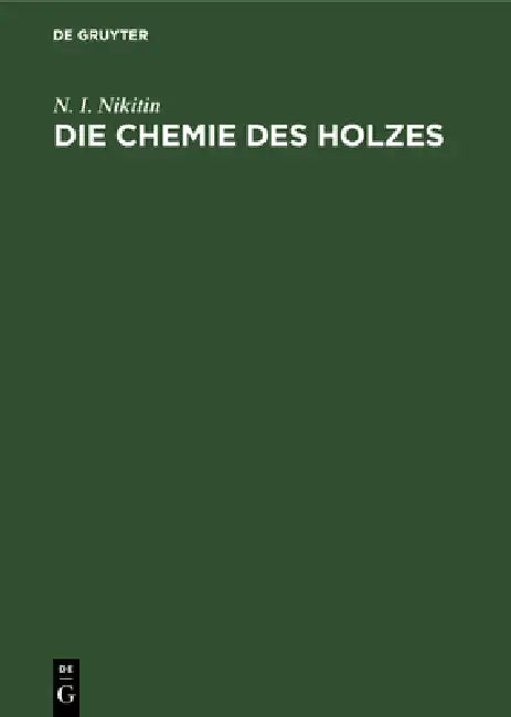 Buy Die Chemie Des Holzes (English, N. I. Nikitin | R. Wittwer) Online at Best Price - BookBajar