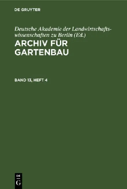 Buy Archiv Für Gartenbau. Band 13, Heft 4 (English, Deutsche Akademie Der Landwirtschaftswis) Online at Best Price - BookBajar
