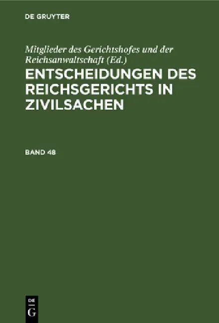Buy Entscheidungen Des Reichsgerichts in Zivilsachen. Band 48 (English, Mitglieder Des Gerichtshofes Und Der Rei) Online at Best Price - BookBajar