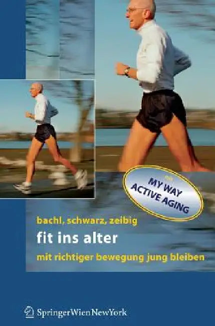 Buy Fit Ins Alter (English, Norbert Bachl | Werner Schwarz | Johannes Zeibig) Online at Best Price - BookBajar