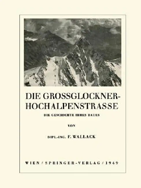 Buy Die Grossglockner-Hochalpenstrasse (English, Franz Wallack) Online at Best Price - BookBajar