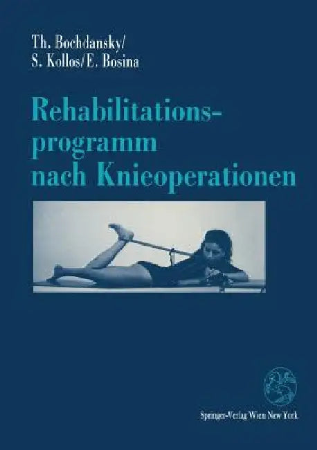 Buy Rehabilitationsprogramm Nach Knieoperationen (English, Thomas Bochdansky | Silvia Kollos | Elisabeth Bosina) Online at Best Price - BookBajar