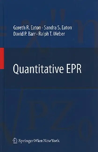 Buy Quantitative EPR (English, Gareth R. Eaton | Sandra S. Eaton | David P. Barr) Online at Best Price - BookBajar
