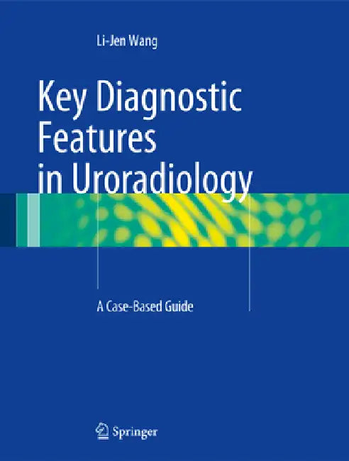 Buy Key Diagnostic Features in Uroradiology (English, Li-Jen Wang) Online at Best Price - BookBajar