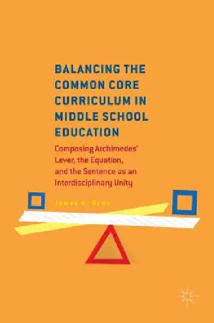 Buy Balancing the Common Core Curriculum in Middle School Education (English, James H. Bunn) Online at Best Price - BookBajar