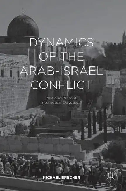 Buy Dynamics of the Arab-Israel Conflict (English, Michael Brecher) Online at Best Price - BookBajar