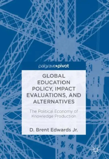 Buy Global Education Policy, Impact Evaluations, and A (English, D. Brent Edwards Jr) Online at Best Price - BookBajar