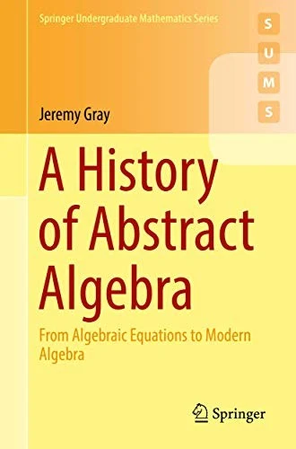 Buy A History of Abstract Algebra (English, Jeremy Gray) Online at Best Price - BookBajar