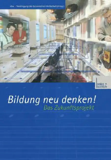Buy Bildung Neu Denken! Das Zukunftsprojekt (English, Kenneth A. Loparo) Online at Best Price - BookBajar
