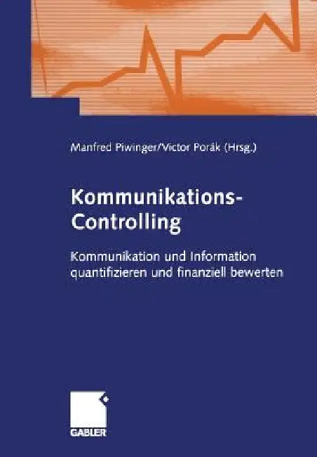 Buy Kommunikations-Controlling (English, Manfred Piwinger | Victor Porák) Online at Best Price - BookBajar