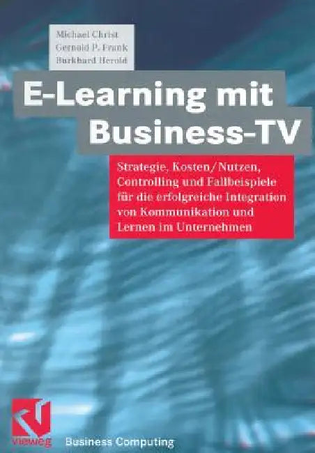 Buy E-Learning Mit Business TV (English, Michael Christ | Gernold P. Frank | Burkhard Herold) Online at Best Price - BookBajar