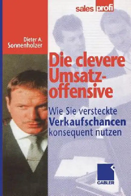 Buy Die Clevere Umsatzoffensive (English, Dieter A. Sonnenholzer) Online at Best Price - BookBajar