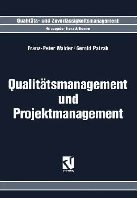 Buy Qualitätsmanagement Und Projektmanagement (English, Franz-Peter Walder | Gerold Patzak) Online at Best Price - BookBajar