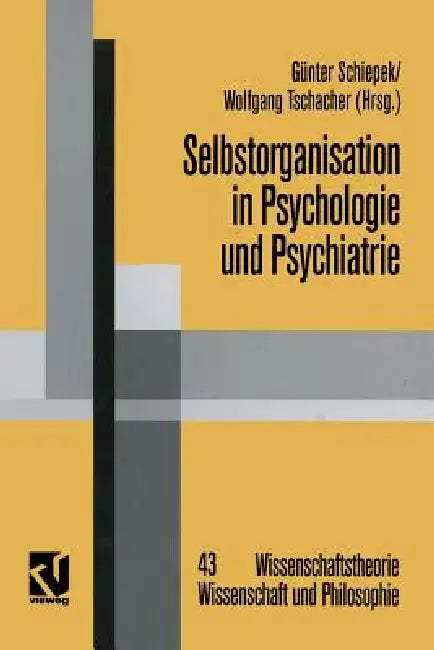 Buy Selbstorganisation in Psychologie Und Psychiatrie (English, Günter Schiepek | Wolfgang Tschacher) Online at Best Price - BookBajar