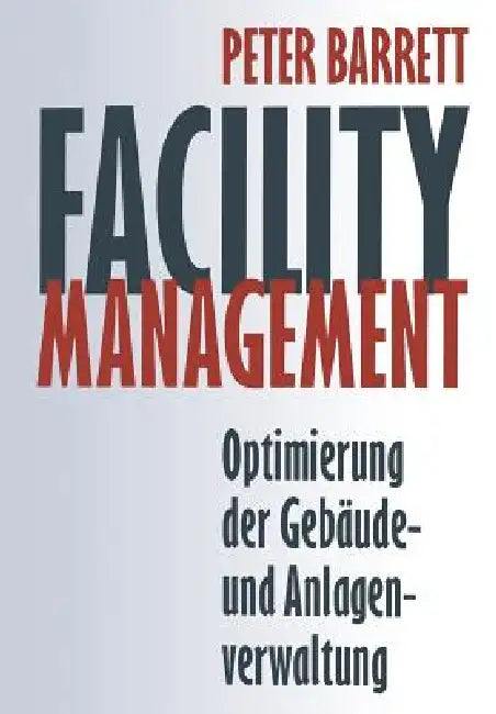 Buy Facility Management (English, Peter Barrett | Ursula Weigmann) Online at Best Price - BookBajar