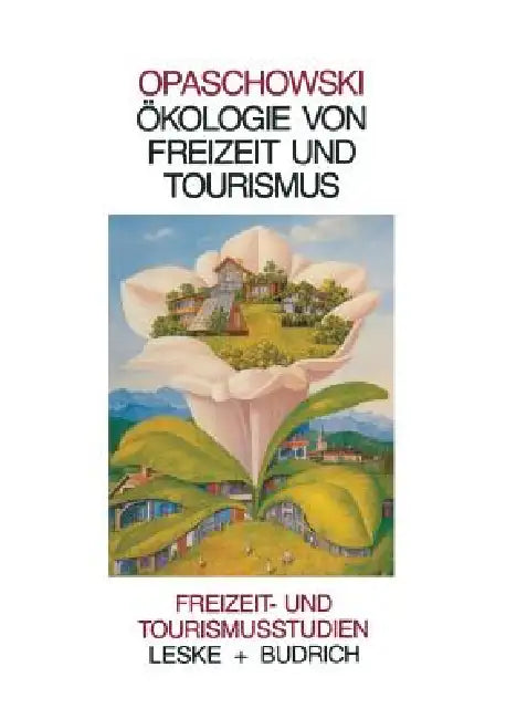 Buy Ökologie Von Freizeit Und Tourismus (English, Horst W. Opaschowski) Online at Best Price - BookBajar