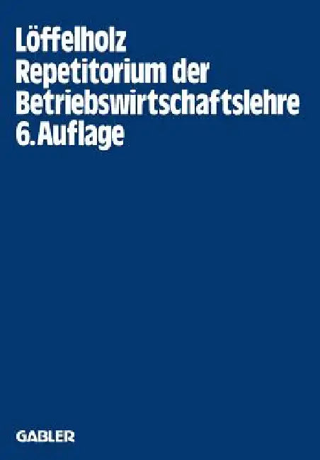Buy Repetitorium Der Betriebswirtschaftslehre (English, Josef Löffelholz) Online at Best Price - BookBajar