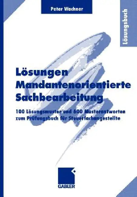 Buy Lösungen Mandantenorientierte Sachbearbeitung (English, Peter Wachner) Online at Best Price - BookBajar