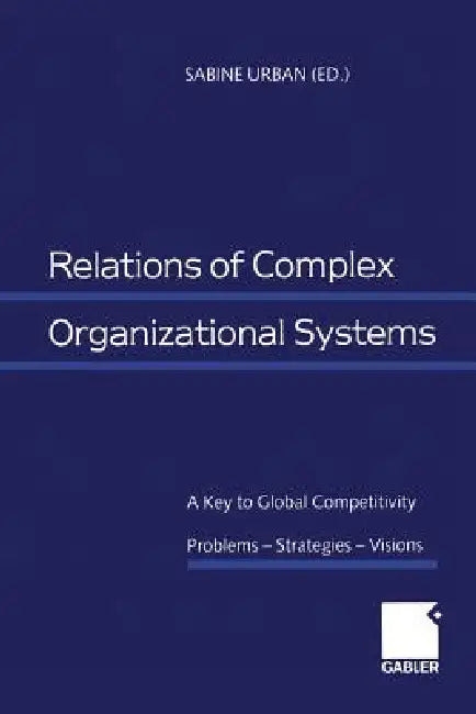 Buy Relations of Complex Organizational Systems (English, Sabine Urban) Online at Best Price - BookBajar