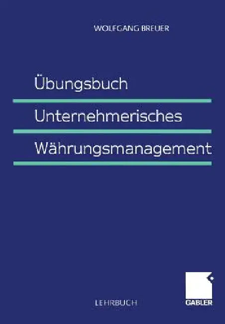 Buy Übungsbuch Unternehmerisches Währungsmanagement (English, Wolfgang Breuer) Online at Best Price - BookBajar