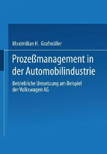 Buy Prozeßmanagement in Der Automobilindustrie (English, Maximilian H. Grafmüller) Online at Best Price - BookBajar