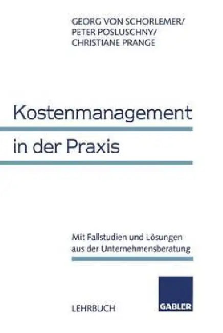 Buy Kostenmanagement in Der PRAXIS (English, Georg Von Schorlemer | Peter Posluschny | Christiane Prange) Online at Best Price - BookBajar