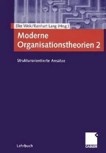 Buy Moderne Organisationstheorien 2 (English, Elke Weik | Rainhart Lang) Online at Best Price - BookBajar